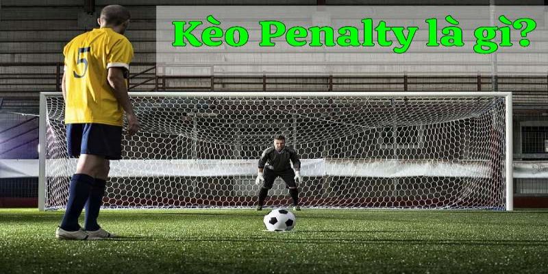 khai quat ve soi keo cuoc penalty